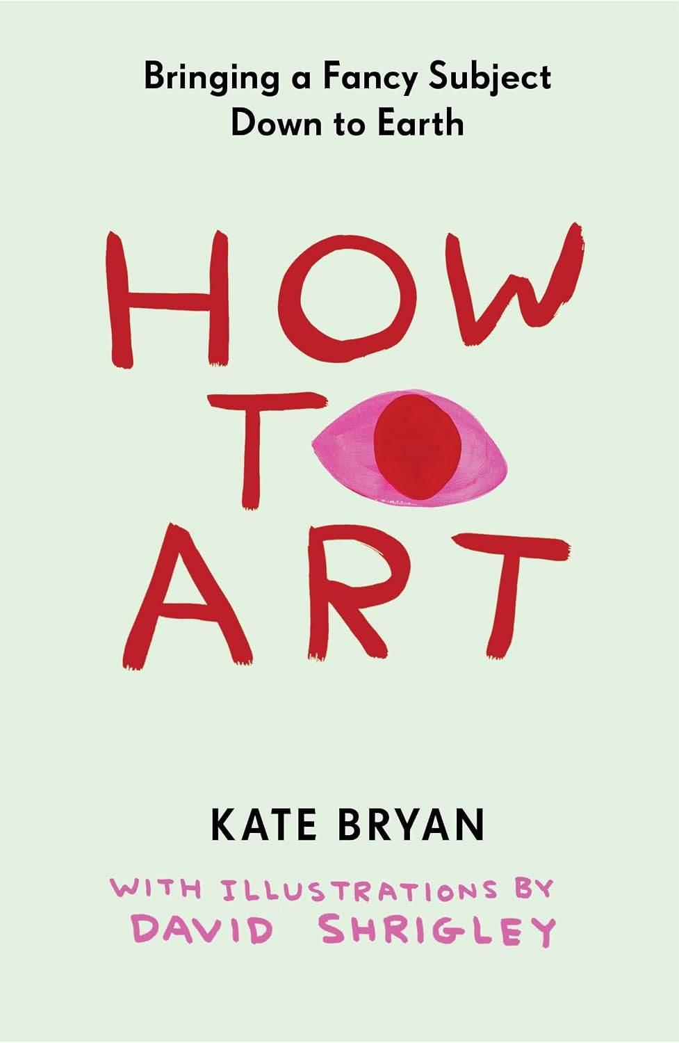 ler totalmente How to Art: Bringing a Fancy Subject Down to Earth (English Edition)