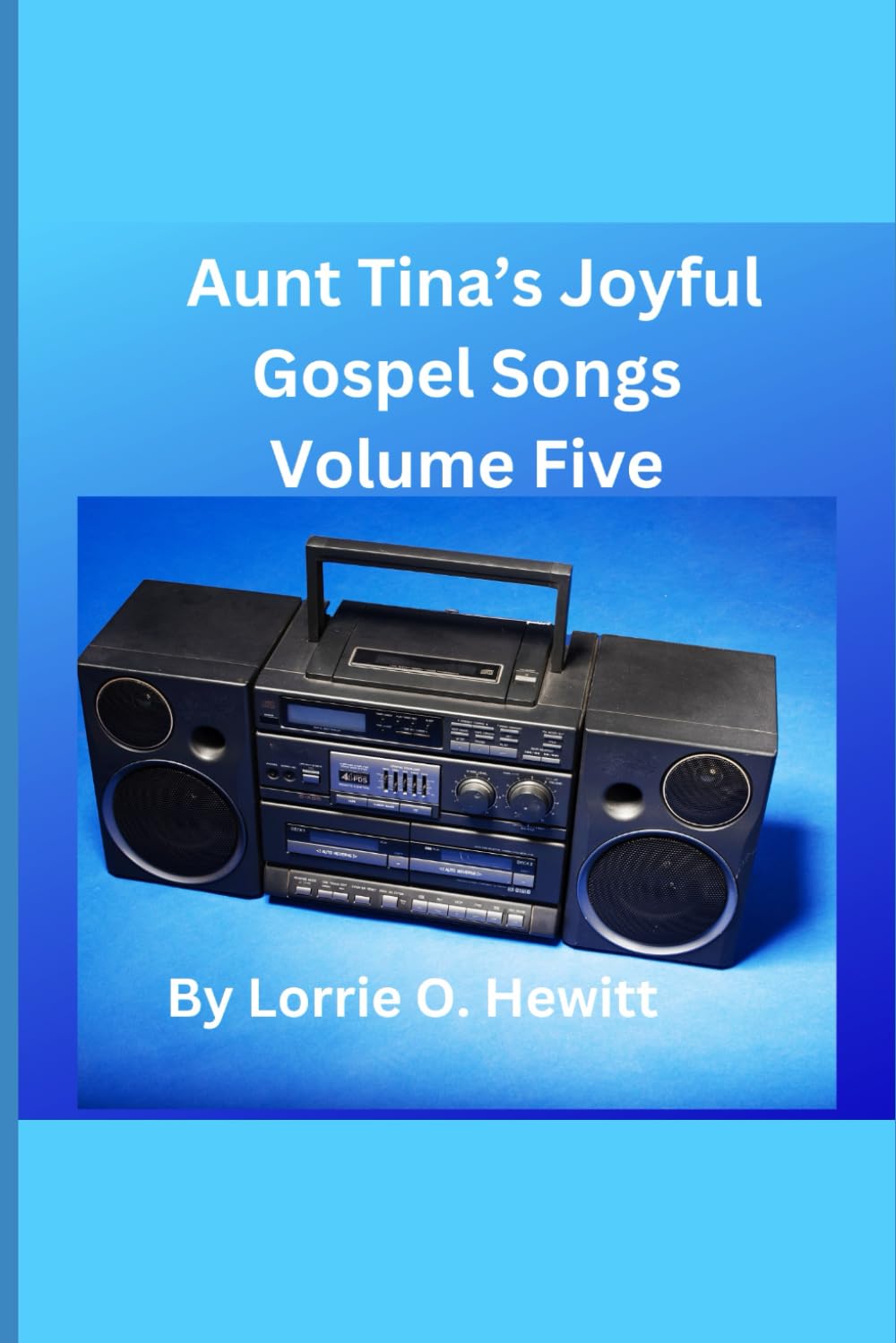 Aunt Tina's Joyful Gospel Songs Volume Five baixar o livro de graça