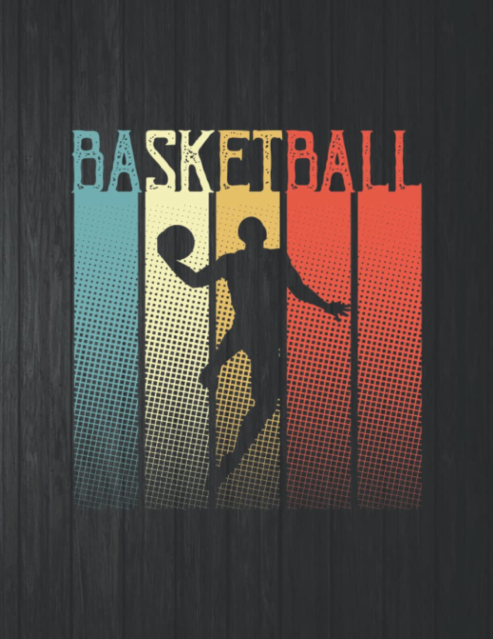Baketball Notebook: 8.5 X 11 In - 114 Page Great quotes Motivation And Change Your Life for Diary Journals baixar livro de graça