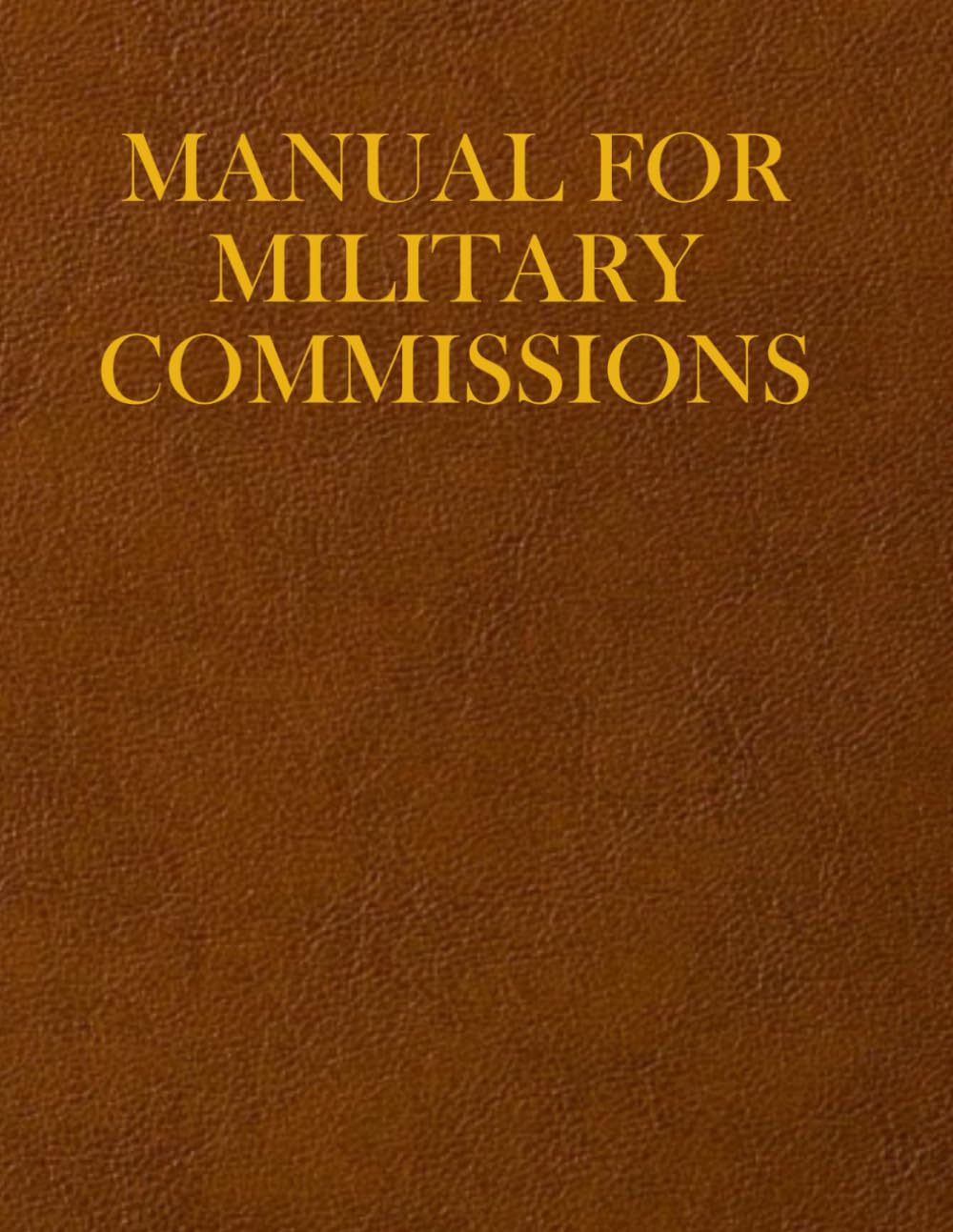 Manual for Military Commissions: 2019 Edition baixar livro de graça