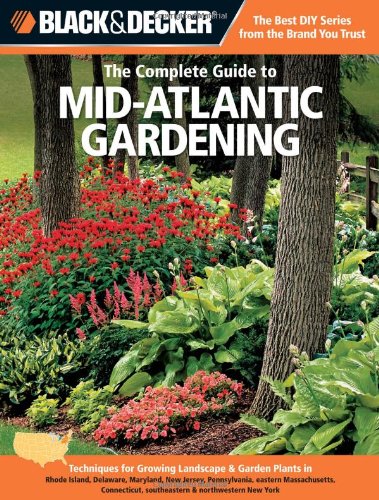 Black & Decker The Complete Guide to Mid-Atlantic Gardening: Techniques for Growing Landscape & Garden Plants in Rhode Island, Delaware, Maryland, New... New York (Black & Decker Complete Guide) baixar livro de graça
