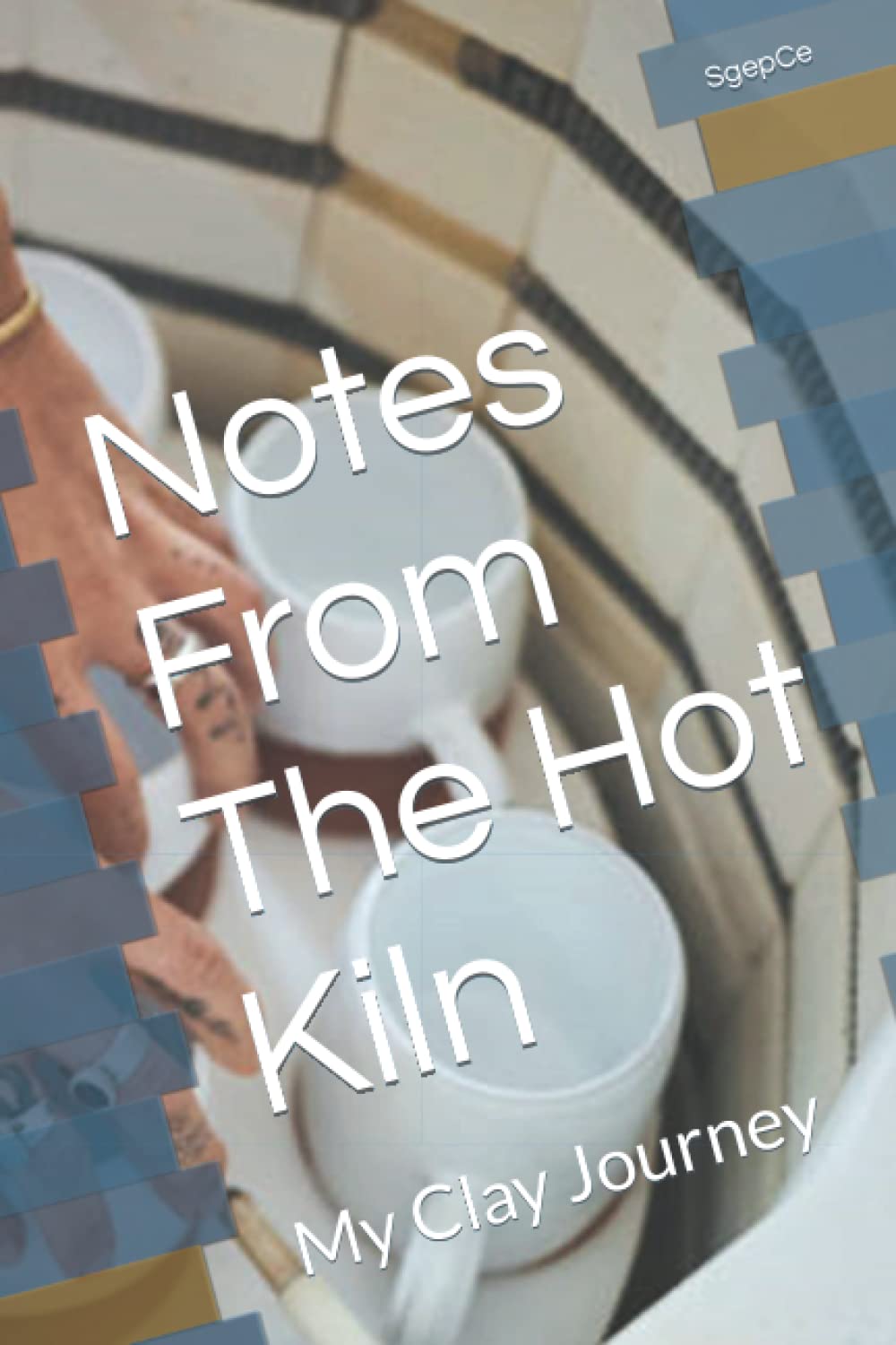 Notes From The Hot Kiln: My Clay Journey baixar o livro de graça