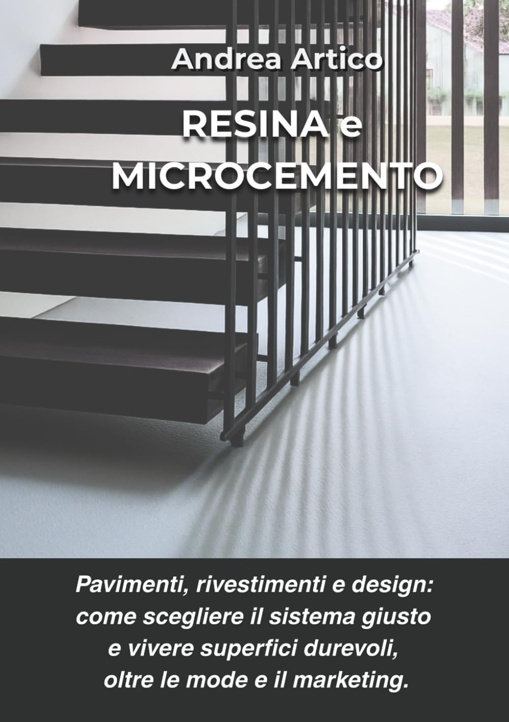 ler totalmente Resina e Microcemento: Pavimenti, Rivestimenti e Design: come scegliere il sistema giusto e vivere superfici durevoli, oltre le mode e il marketing