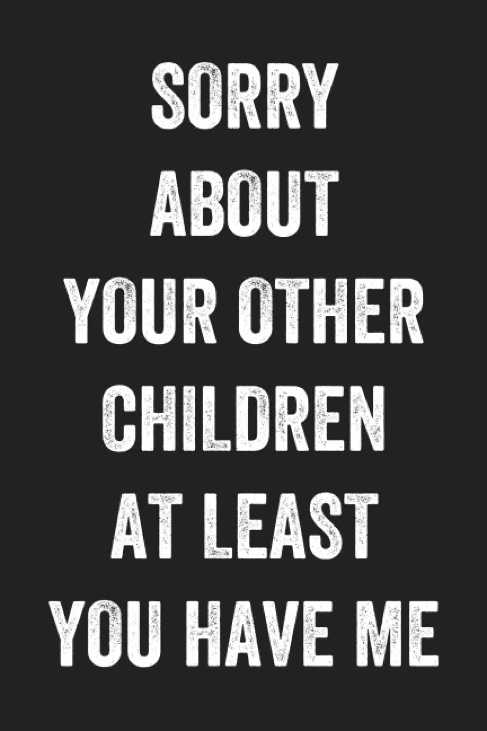 capítulo por capítulo baixar Fathers Day Gifts: Sorry About Your Other Children At Least You Have Me: Personalized Father's Day, Happy Fathers Day Notebook, Funny & Lovely Fathers Day Gift From Daughter or Son