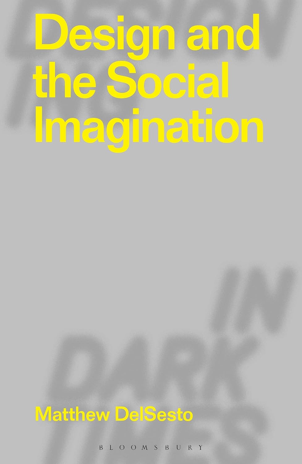 Design and the Social Imagination (Designing in Dark Times) (English Edition)