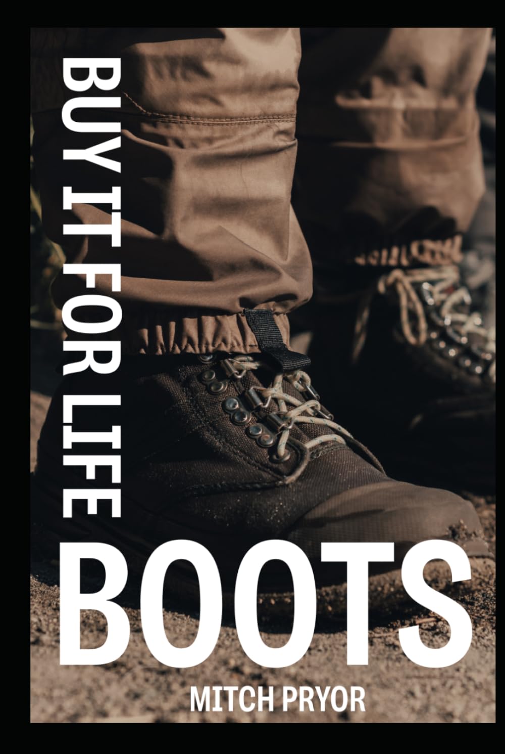 Buy It For Life: Boots: An Independent Owner's Guide to the Red Wing, Danner, Nicks, and L.L.Bean Guarantees baixar o livro de graça