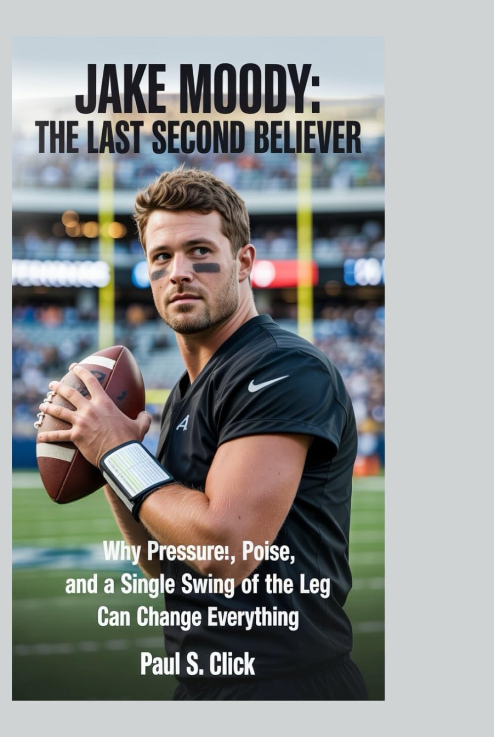 ler totalmente Jake Moody: The Last Second Believer: Why Pressure, Poise, and a Single Swing of the Leg Can Change Everything