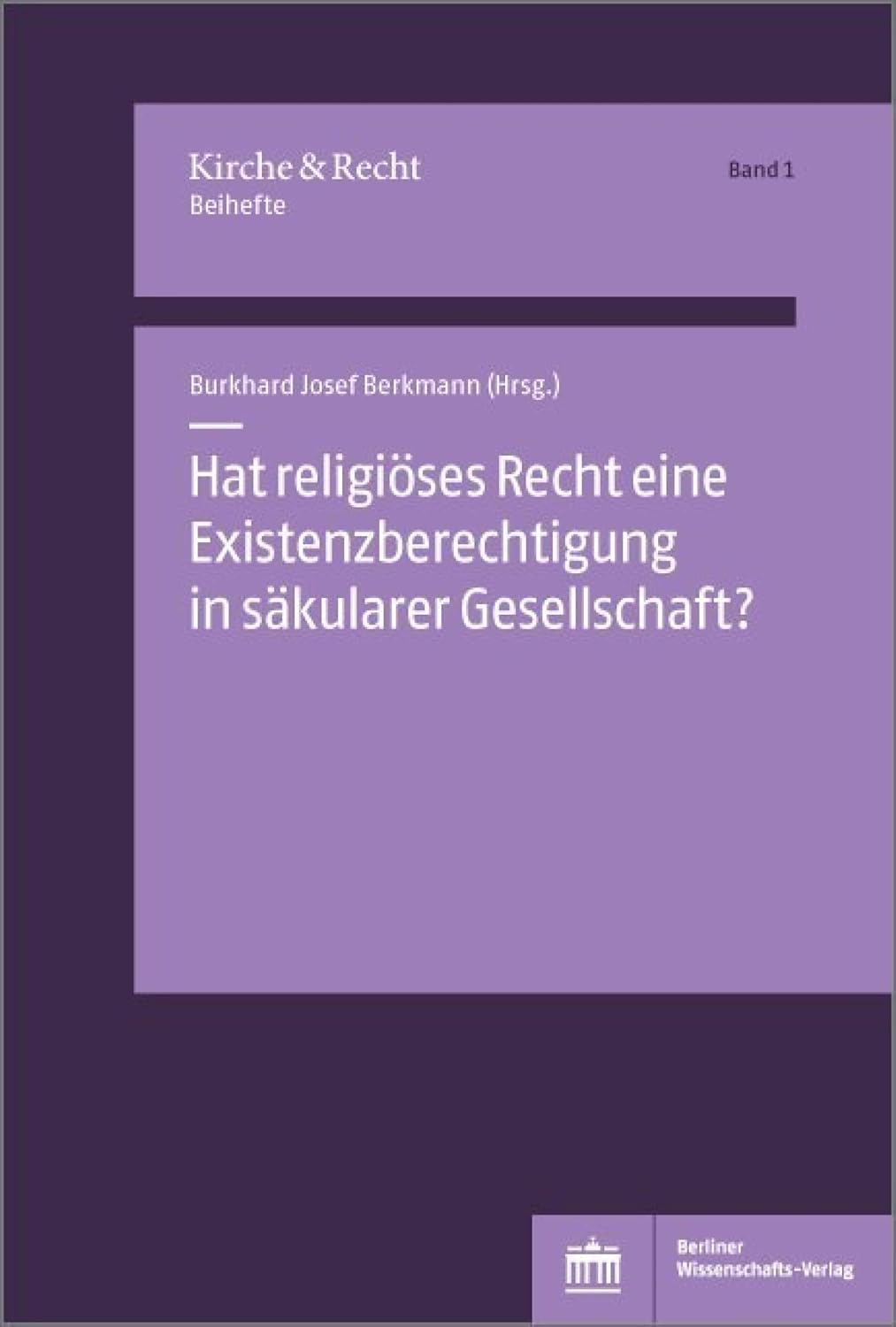 Hat religiöses Recht eine Existenzberechtigung in säkularer Gesellschaft? (Kirche und Recht – Beihefte 1) (German Edition) baixar o livro de graça