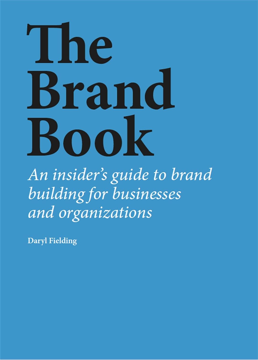 ler totalmente The Brand Book: An insider’s guide to brand building for businesses and organizations (English Edition)