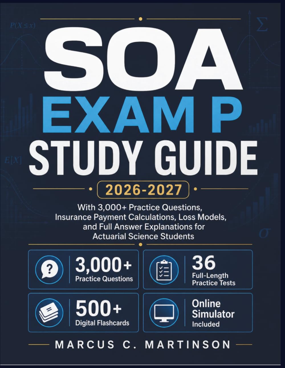ler totalmente SOA Exam P Study Guide 2026-2027: With 3,000+ Practice Questions, Insurance Payment Calculations, Loss Models, and Full Answer Explanations for Actuarial Science Students