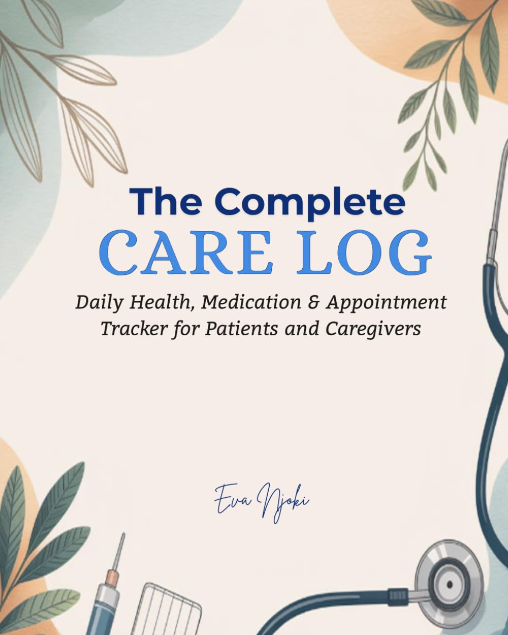capítulo por capítulo baixar The Complete Care Log: Daily Health, Medication & Appointment Tracker for Patients and Caregivers