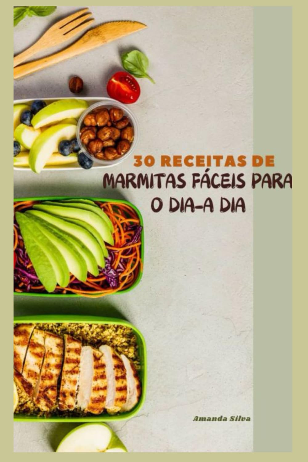 ler totalmente 30 RECEITAS DE MARMITAS FÁCEIS PARA O DIA-A DIA: "Praticidade e sabor para uma alimentação saudável" (Portuguese Edition)