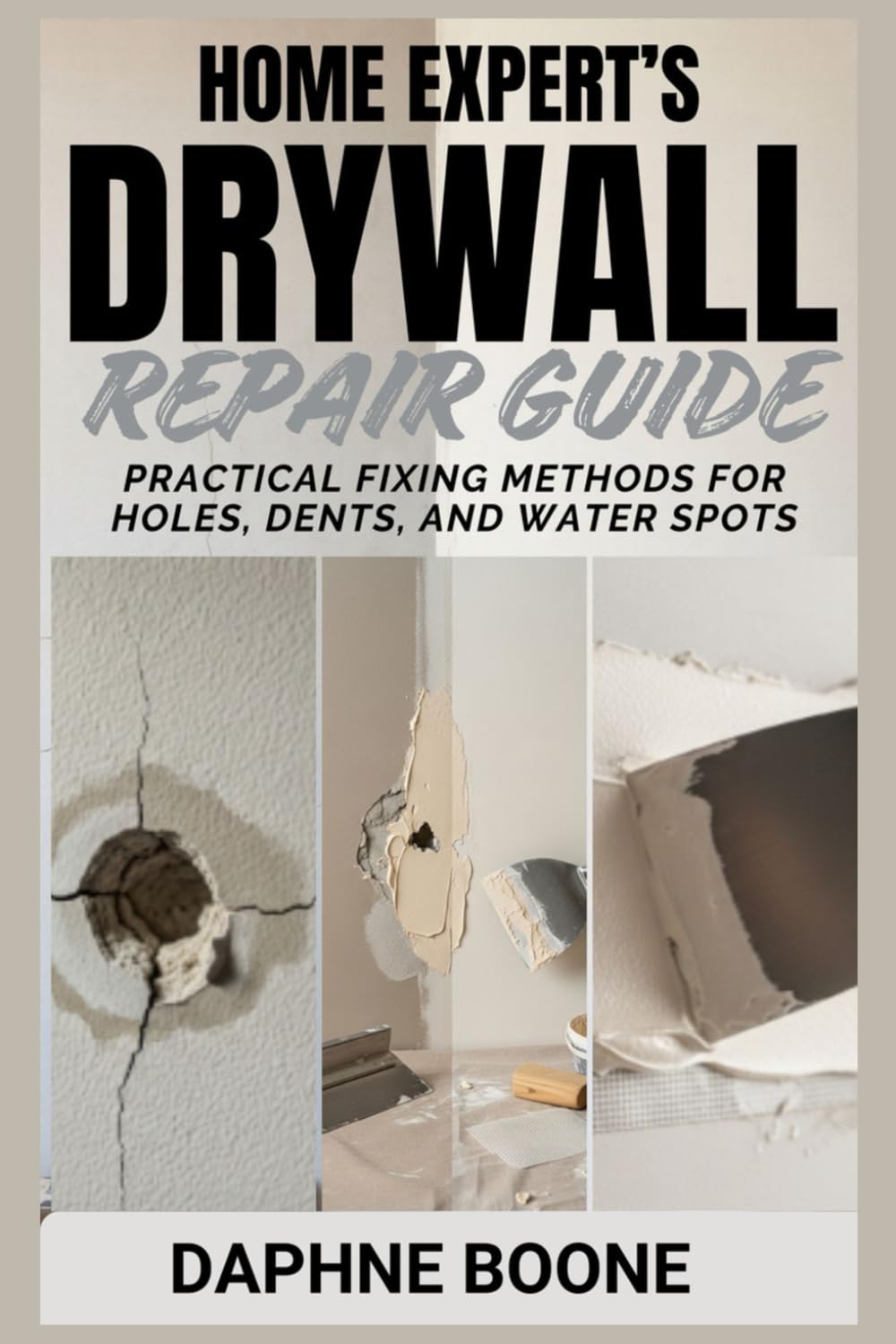 ler totalmente Home Expert's Drywall Repair Guide: Practical Fixing Methods for Holes, Dents, and Water Spots