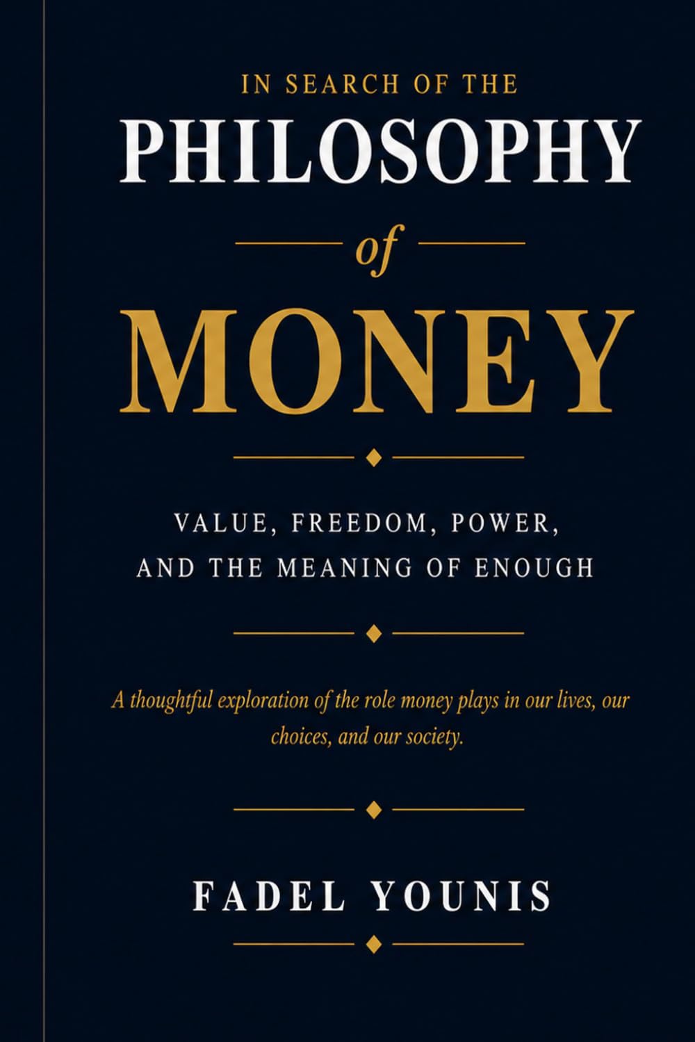 IN SEARCH OF THE PHILOSOPHY OF MONEY: Value, Freedom, Power, and the Meaning of Enough baixar o livro de graça