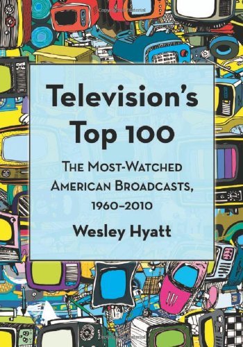 ler totalmente Television’s Top 100: The Most-Watched American Broadcasts, 1960–2010 (English Edition)