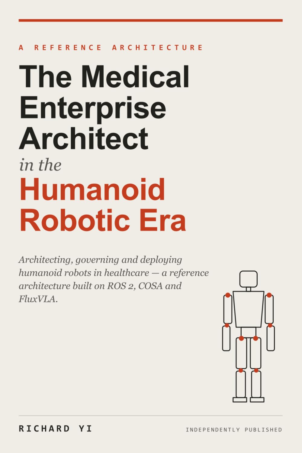The Medical Enterprise Architect in the Humanoid Robotic Era: Architecting, Governing and Deploying Humanoid Robots in Healthcare baixar o livro de graça