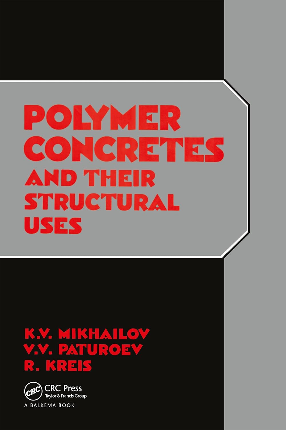 Polymer Concretes and Their Structural Uses: Russian Translations Series volume 91 (English Edition) baixar o livro de graça