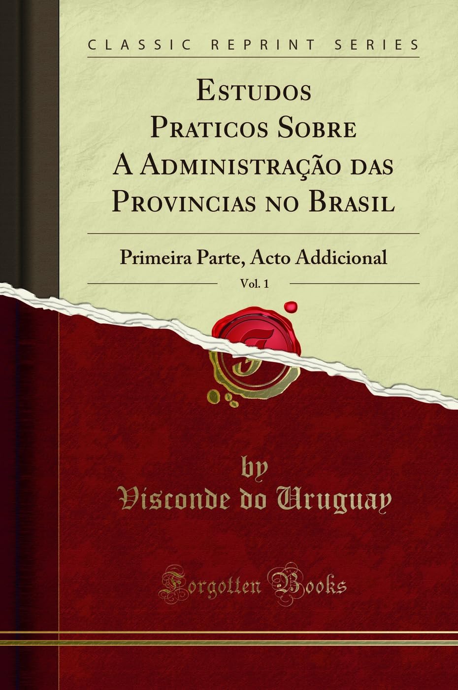capítulo por capítulo baixar Estudos Praticos Sobre A Administração das Provincias no Brasil, Vol. 1: Primeira Parte, Acto Addicional (Classic Reprint)