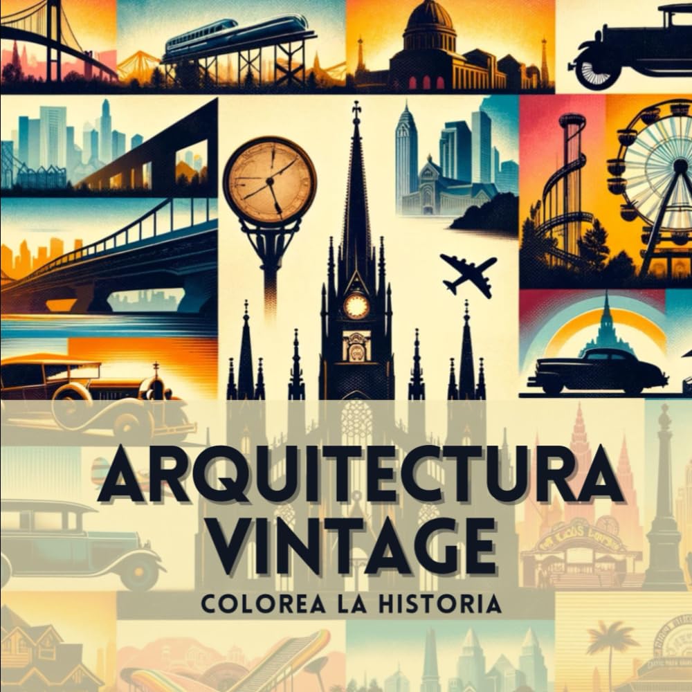 ler totalmente Arquitectura Vintage - Colorea la Historia: Relajación Creativa y Descubrimiento Histórico: Colorea Escenas Arquitectónicas, Paisajes Urbanos y... de la Era Vintage (Spanish Edition)