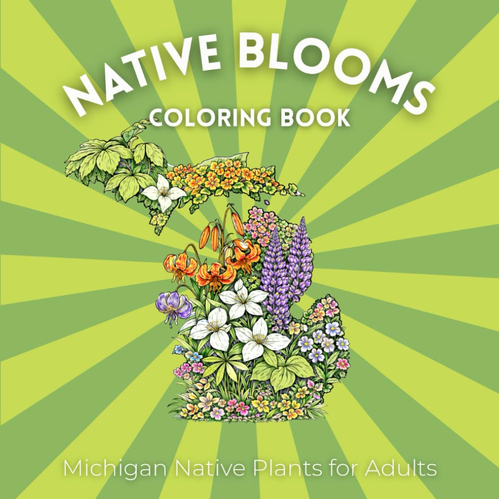 ler totalmente Native Blooms Coloring Book: Michigan Native Plants for Adults: A Detailed Botanical Coloring Book Featuring Midwest Wildflowers, Prairie Plants & Pollinator Garden Favorites