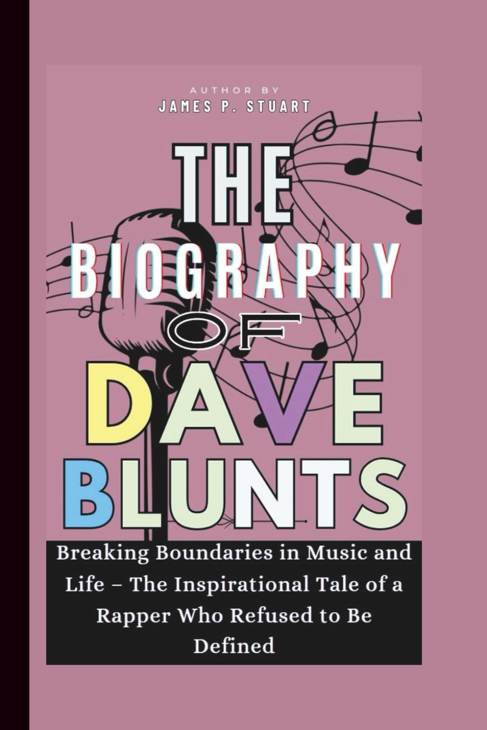 The Biography of Dave Blunts: Breaking Boundaries in Music and Life – The Inspirational Tale of a Rapper Who Refused to Be Defined baixar o livro de graça
