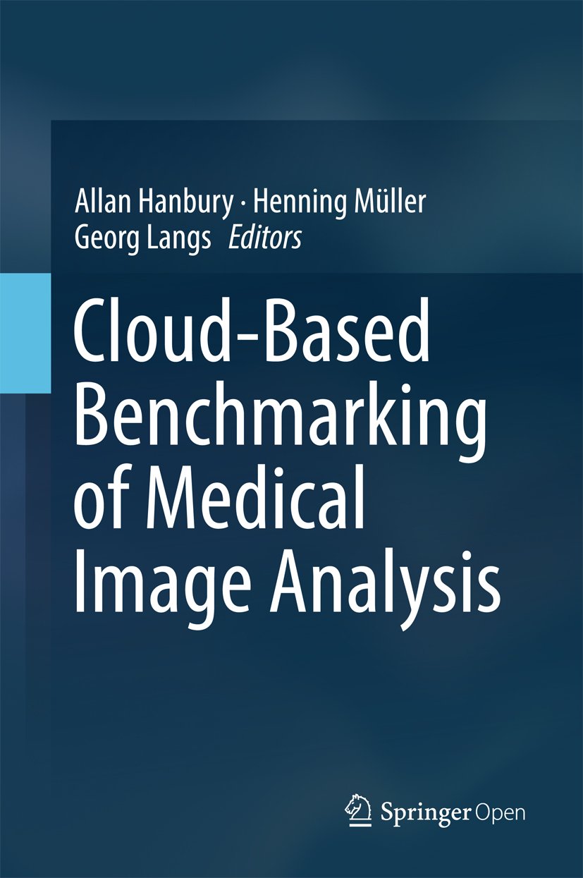 Cloud-Based Benchmarking of Medical Image Analysis (English Edition) baixar livro de graça