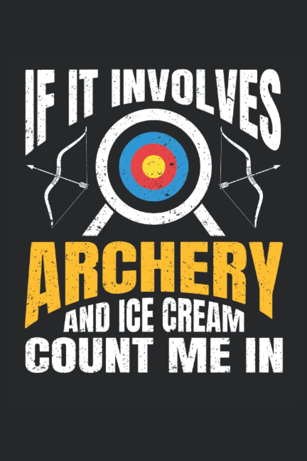 If It Involves Archery and Ice Cream, Count Me In: Archery Log Book, Archery Notebook Journal and Archery Composition Notebook for Archer, Medium Ruled, 100 Pages, 6"x9" baixar o livro de graça