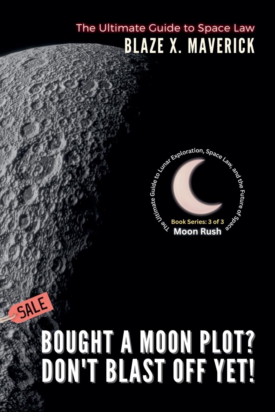 ler totalmente Bought a Moon Plot? Don't Blast Off Yet!: The Ultimate Guide to Space Law (3)
