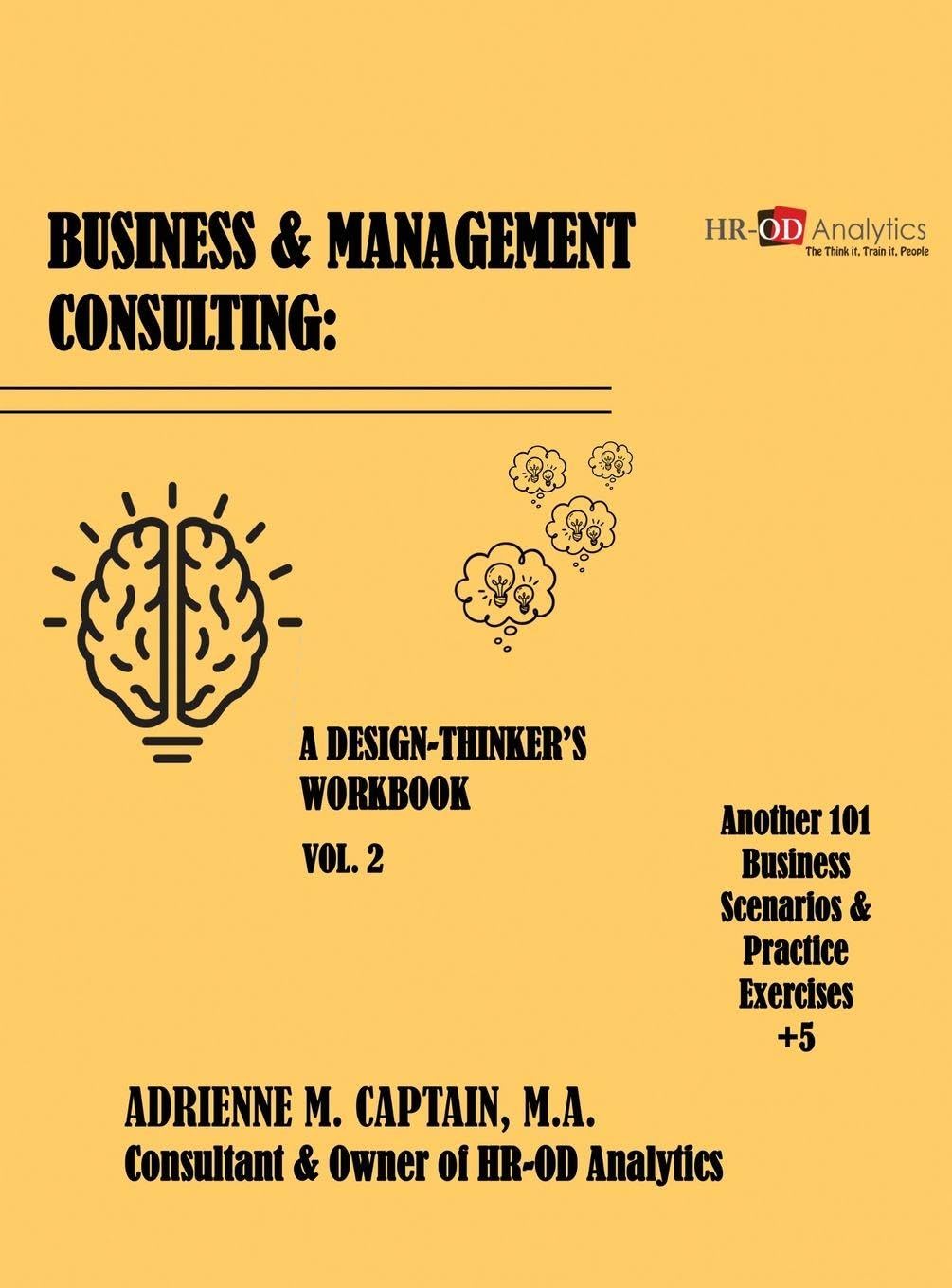 capítulo por capítulo baixar Business & Management Consulting: A Design-Thinker's Workbook Vol. 2 (Another 101 Business Scenarios & Practice Exercise +5)
