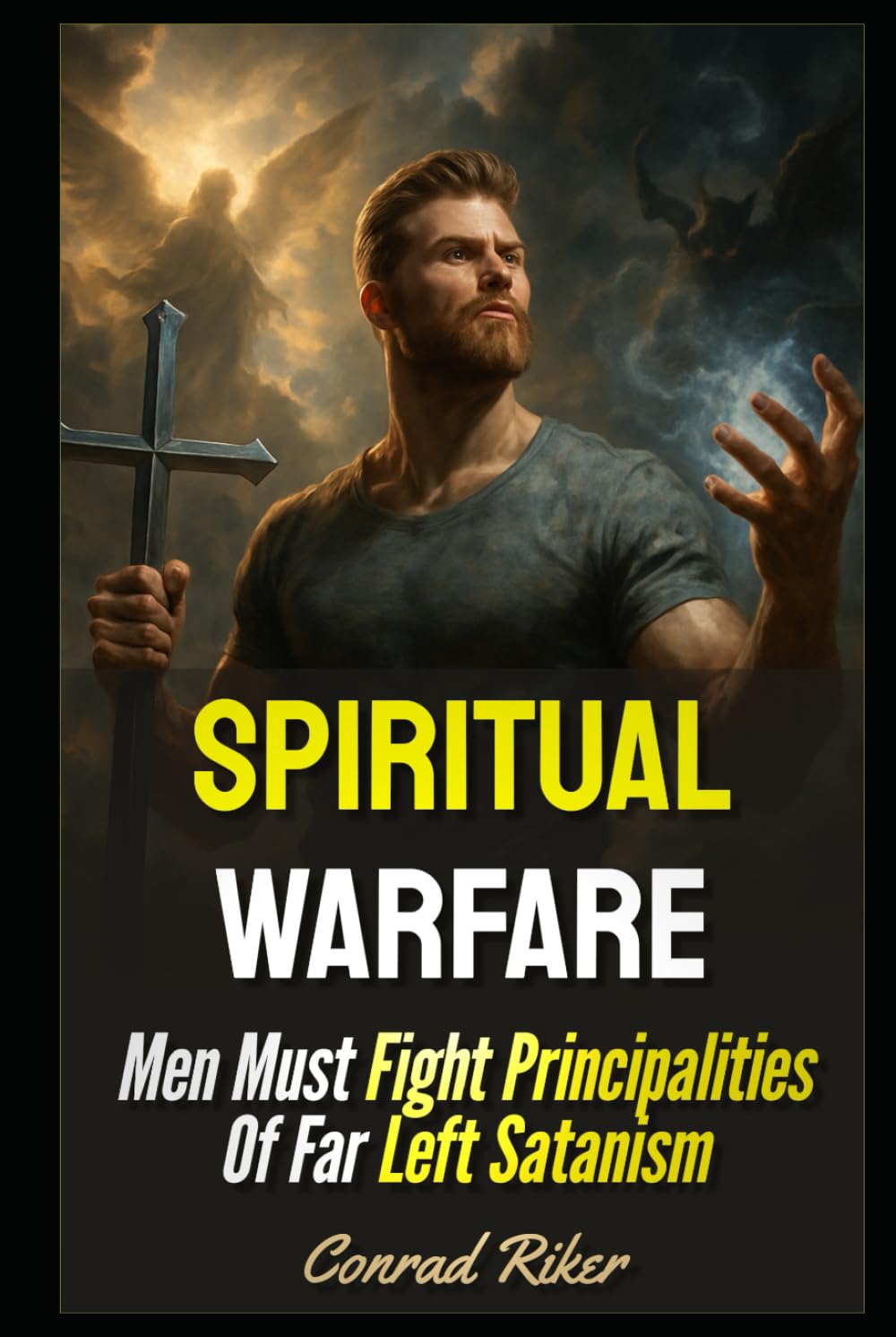 Spiritual Warfare: Men Must Fight Principalities Of Far Left Satanism (Redpilled Wisdom (satire))
