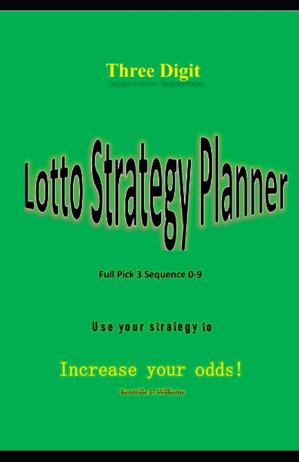 ler totalmente Three Digit Lotto Strategy Planner Full Pick 3 Sequence 0-9 Use your strategy to Increase your odds!