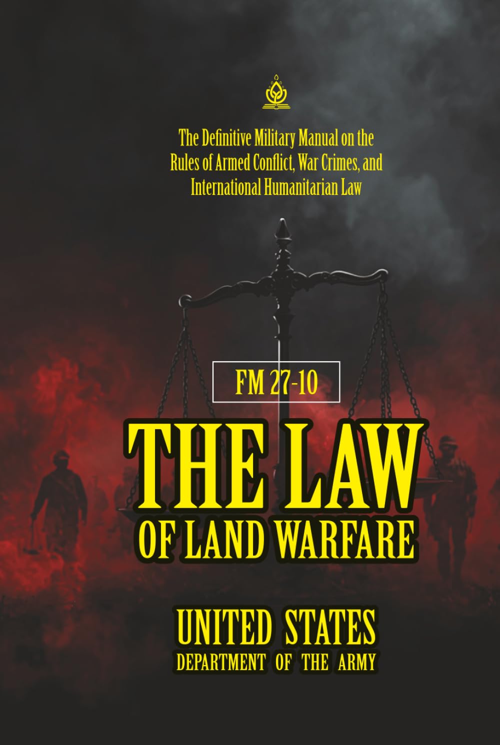 FM 27-10 The Law of Land Warfare: [Annotated] The Definitive Military Manual on the Rules baixar livro de graça