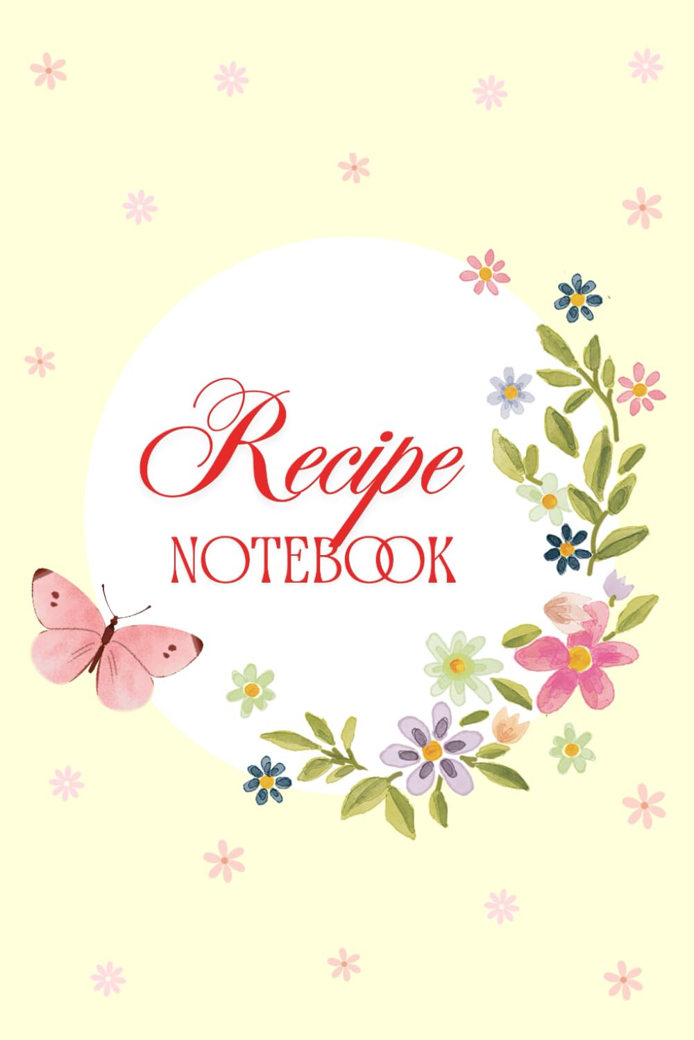capítulo por capítulo baixar Recipe Notebook with Beautiful Flower and Butterfly on Cercle: Fully-colored 6 x 9 inches with 104 pages