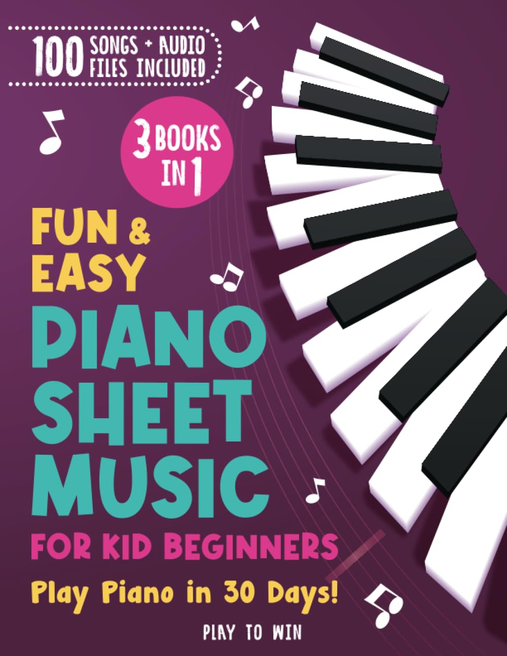Fun and Easy Piano Sheet Music For Kids 3 Books in 1: Play Piano in 30 Days! (Piano for Kids) baixar o livro de graça