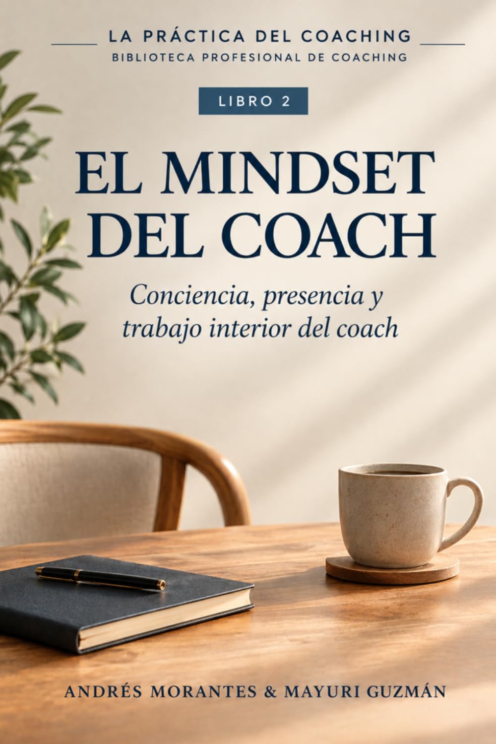 ler totalmente El Mindset del Coach: Conciencia, presencia y trabajo interior del coach: 2