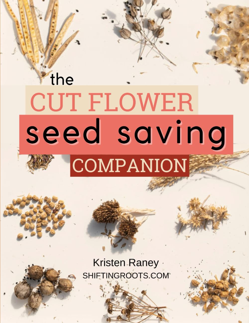 The Cut Flower Seed Saving Companion