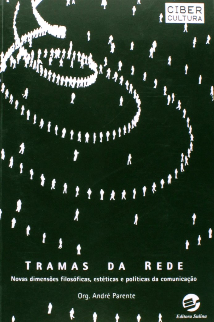 Tramas da Rede: Novas Dimensões Filosóficas, Estéticas e Políticas da Cognição baixar livro de graça