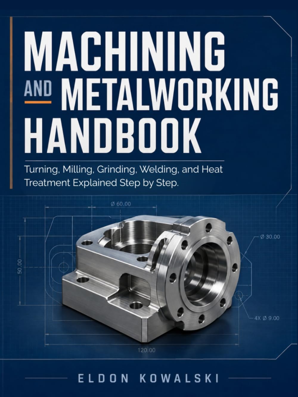 Machining and Metalworking Handbook.: Turning, Milling, Grinding, Welding, and Heat Treatment Explained Step by Step. baixar o livro de graça