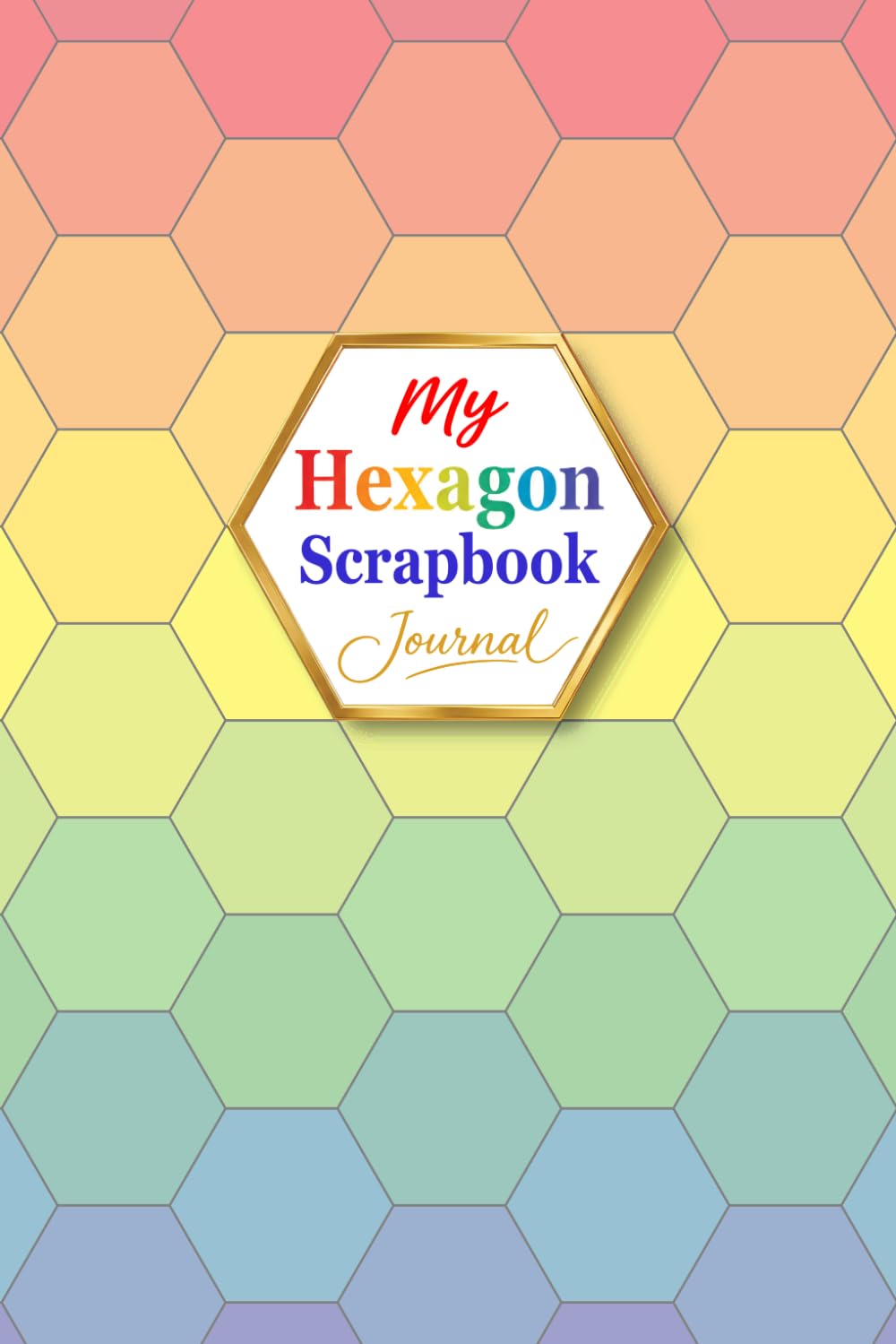 My Hexagon Scrapbook Journal: A First-Rate Gifts Creation | A Creative 1.5-Inch (3.81 cm) Hexagon Paper Punch Journal for Scrapbooking, Collage, Junk... for Paper Treasures & Meaningful Memories baixar o livro de graça