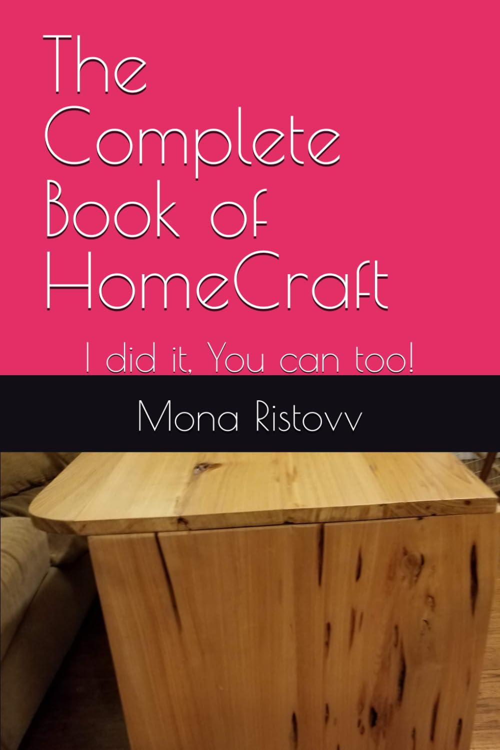 The Complete Book of HomeCraft: I did it, You can too! baixar o livro de graça