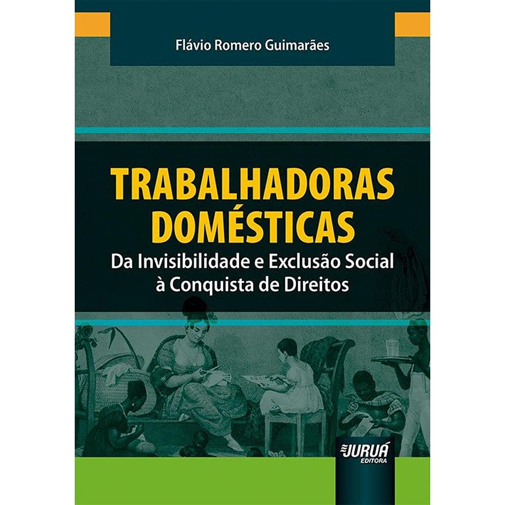 Trabalhadoras Domésticas: Da Invisibilidade e Exclusão Social à Conquista de Direitos baixar o livro de graça
