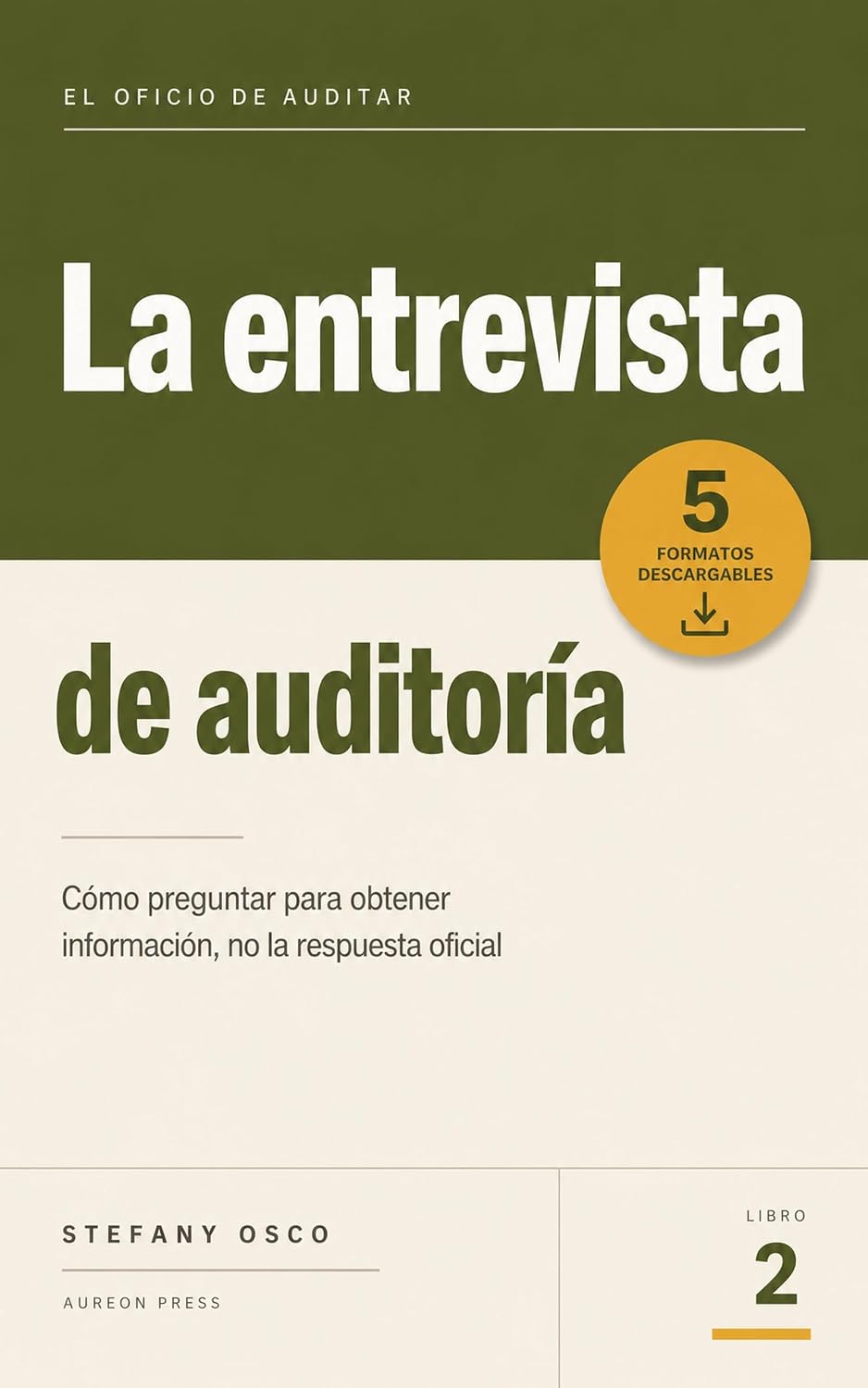 La entrevista de auditoría: Cómo preguntar para obtener información, no la respuesta oficial — Técnicas de entrevista para auditores de sistemas de gestión,... Oficio de Auditar nº 2) (Spanish Edition) baixar o livro de graça