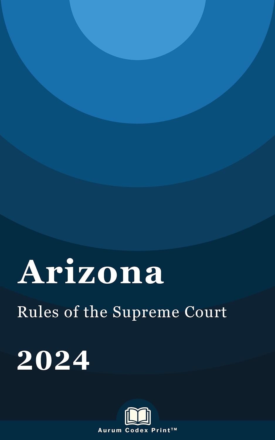 Arizona Rules of the Supreme Court 2024: Arizona Court Rules (English Edition) baixar livro de graça