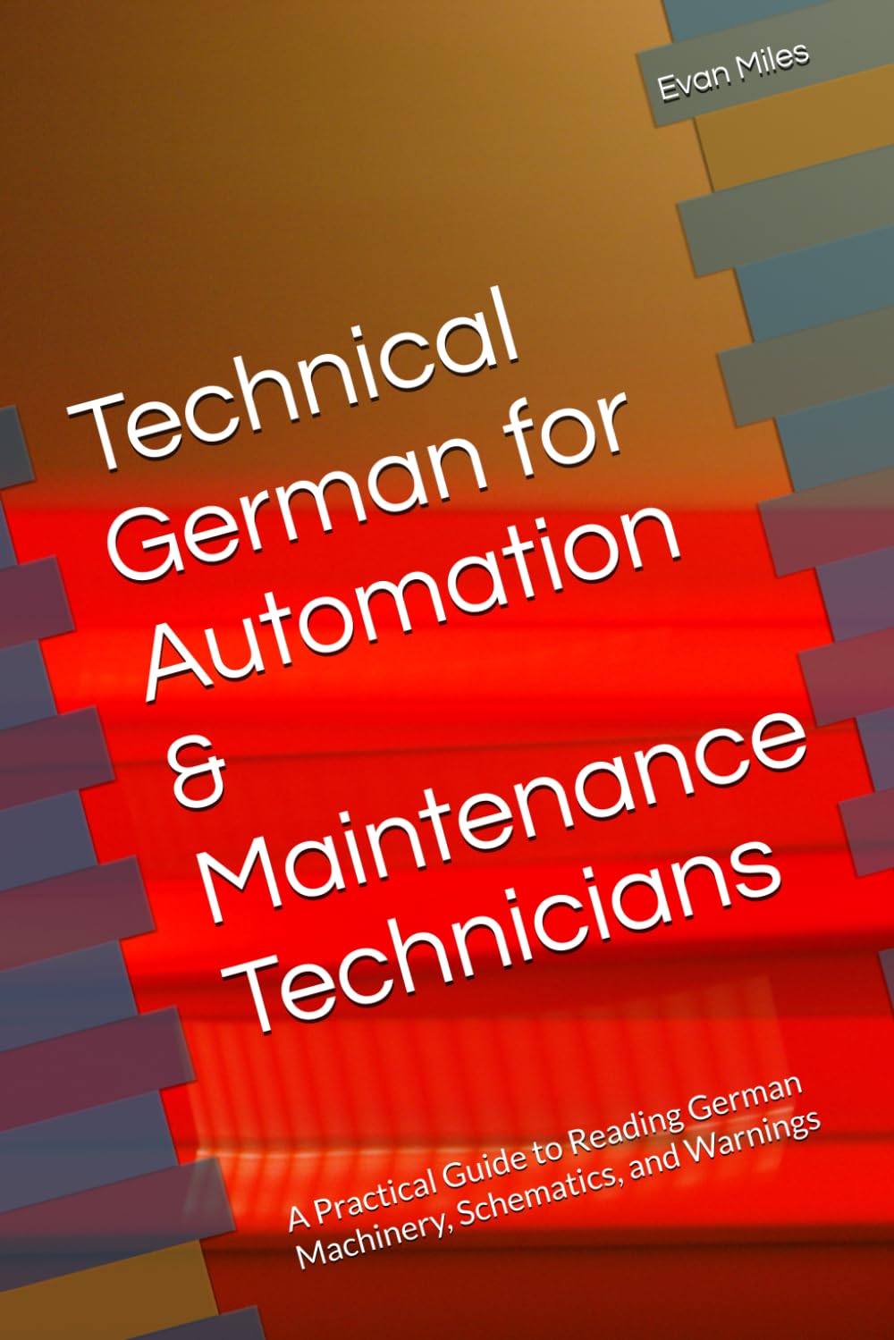 capítulo por capítulo baixar Technical German for Automation & Maintenance Technicians: A Practical Guide to Reading German Machinery, Schematics, and Warnings