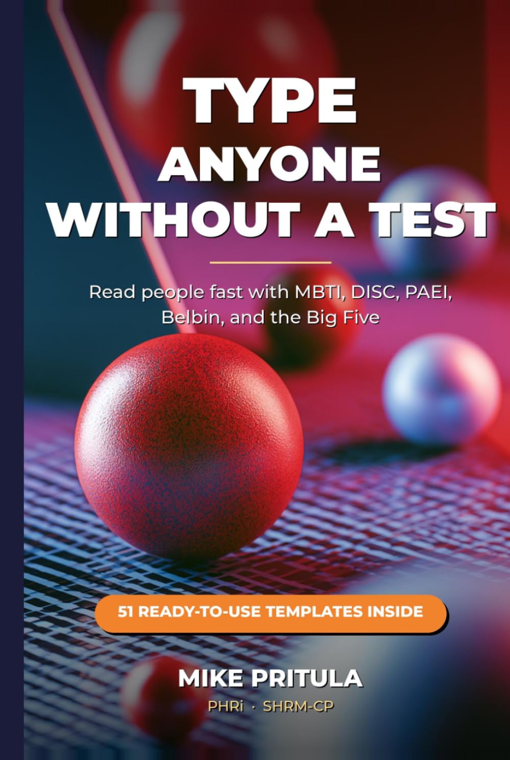 Type Anyone Without a Test: A Recruiter's Field Guide to Reading People with MBTI, DISC, PAEI, Belbin, and the Big Five baixar livro de graça