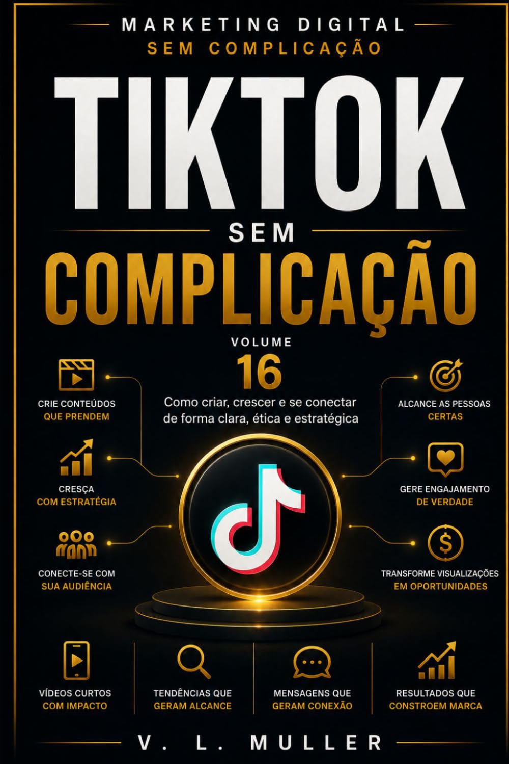 ler totalmente TikTok Sem Complicação: Como criar, crescer e se conectar de forma clara, ética e estratégica (Marketing Digital Sem Complicação) (Portuguese Edition)