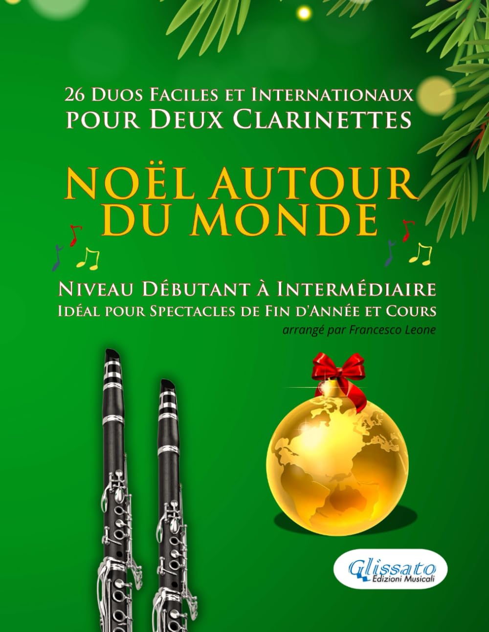 capítulo por capítulo baixar Noël autour du monde - 26 Duos Faciles et Internationaux pour Deux Clarinettes: Niveau Débutant à Intermédiaire - Idéal pour Spectacles de Fin d'Année et Cours