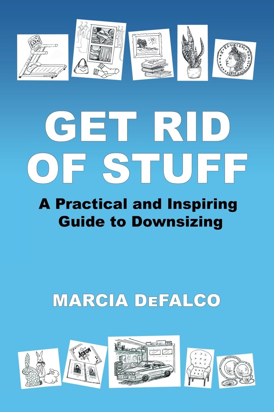 ler totalmente Get Rid of Stuff: A Practical and Inspiring Guide to Downsizing