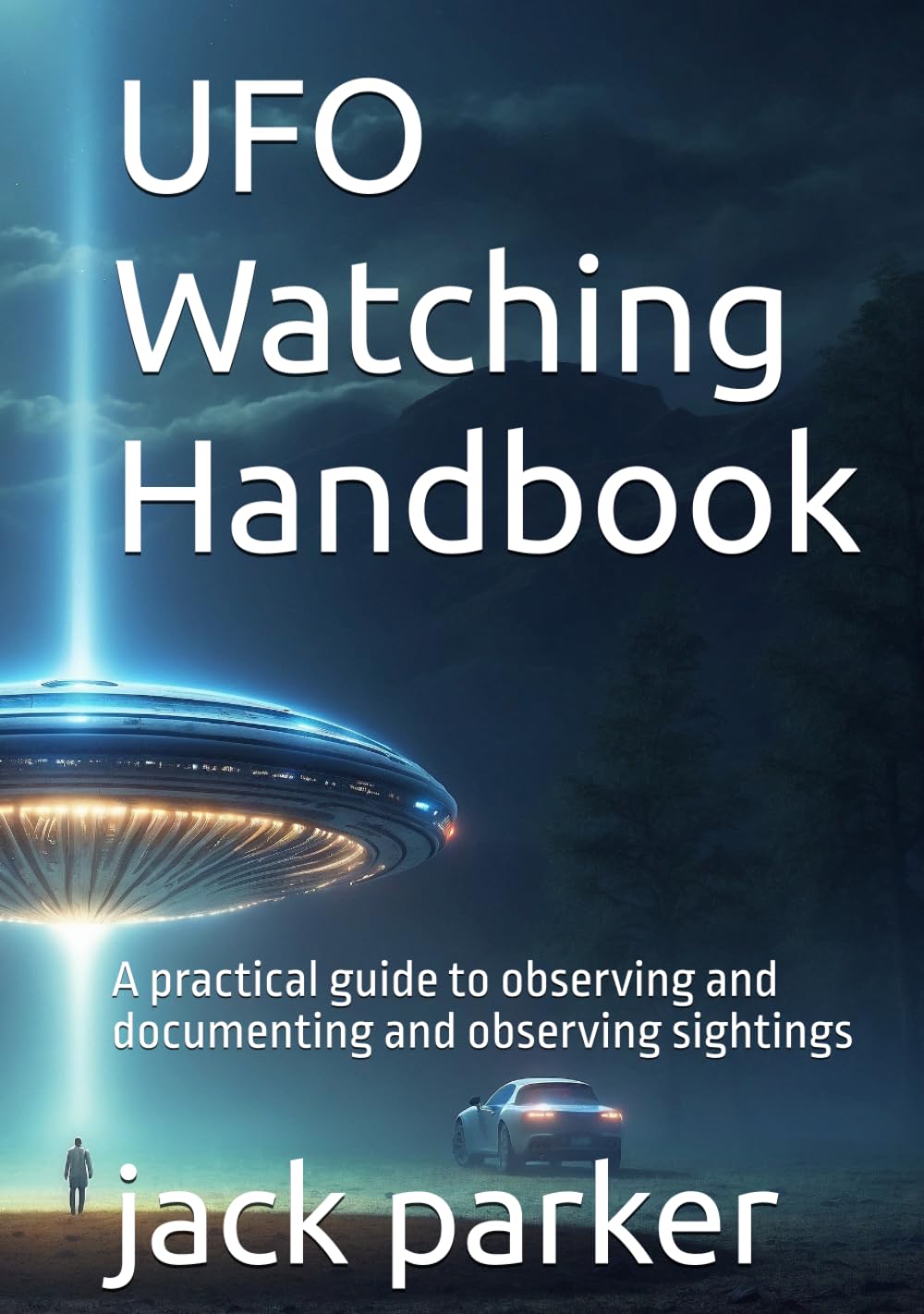 ler totalmente UFO Watching Handbook: A practical guide to observing and documenting and observing sightings
