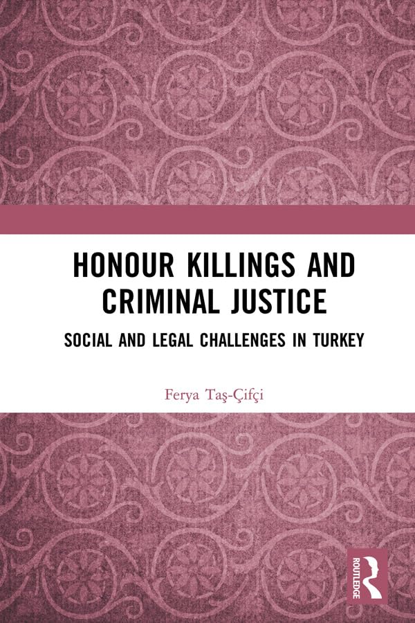 ler totalmente Honour Killings and Criminal Justice: Social and Legal Challenges in Turkey (English Edition)